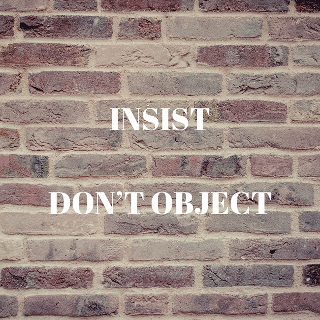 Meme saying 'Insist / Don't Object'